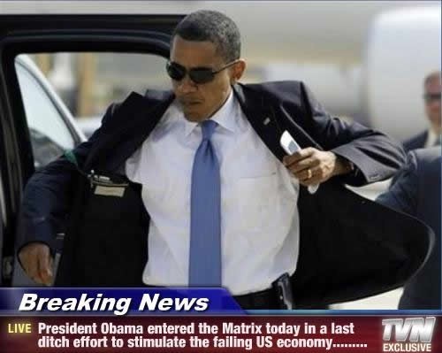 BREAKING: Barack Obama Enters the Matrix
